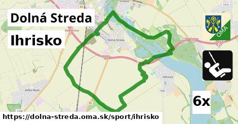 Ihrisko, Dolná Streda