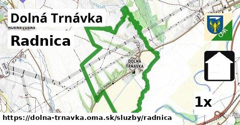 Radnica, Dolná Trnávka