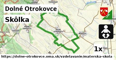 Skôlka, Dolné Otrokovce