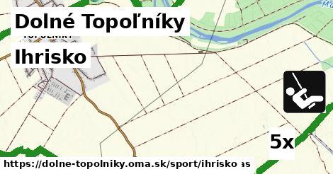 Ihrisko, Dolné Topoľníky