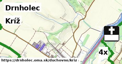 Kríž, Drnholec