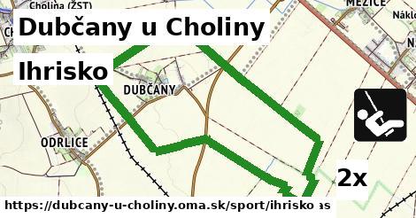 Ihrisko, Dubčany u Choliny