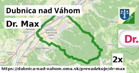 Dr. Max, Dubnica nad Váhom