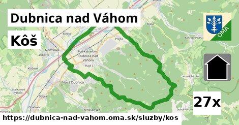 Kôš, Dubnica nad Váhom