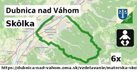 Skôlka, Dubnica nad Váhom