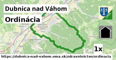 Ordinácia, Dubnica nad Váhom