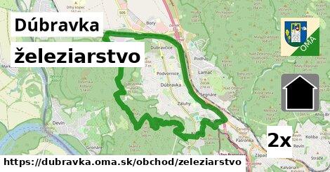 železiarstvo, Dúbravka