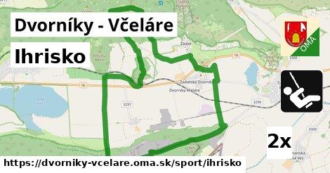 Ihrisko, Dvorníky - Včeláre