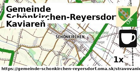 Kaviareň, Gemeinde Schönkirchen-Reyersdorf