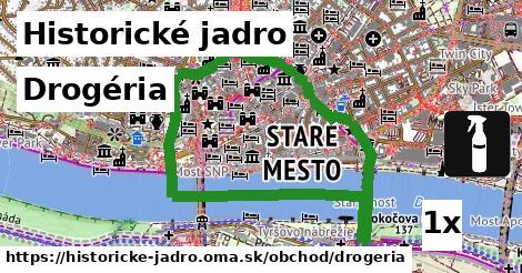 Drogéria, Historické jadro