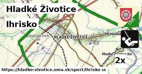 Ihrisko, Hladké Životice