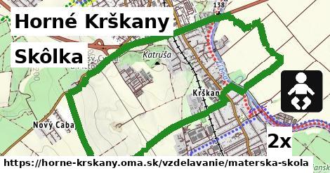 Skôlka, Horné Krškany