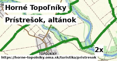 Prístrešok, altánok, Horné Topoľníky