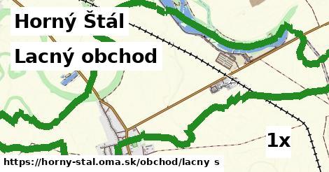 Lacný obchod, Horný Štál