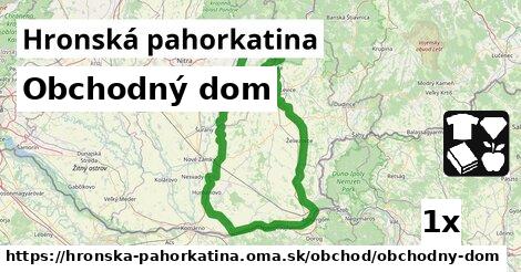 Obchodný dom, Hronská pahorkatina