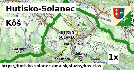 Kôš, Hutisko-Solanec