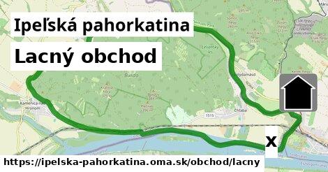 Lacný obchod, Ipeľská pahorkatina