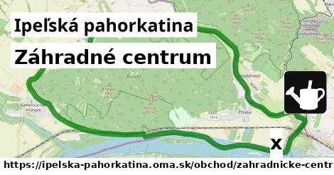 Záhradné centrum, Ipeľská pahorkatina