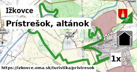 Prístrešok, altánok, Ižkovce