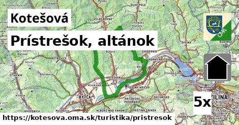 Prístrešok, altánok, Kotešová