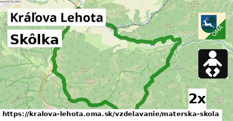 Skôlka, Kráľova Lehota