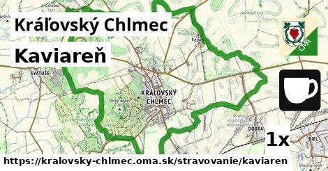 Kaviareň, Kráľovský Chlmec