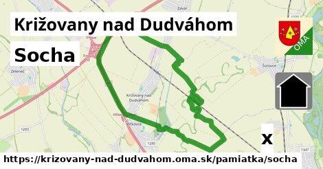 Socha, Križovany nad Dudváhom