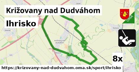 Ihrisko, Križovany nad Dudváhom