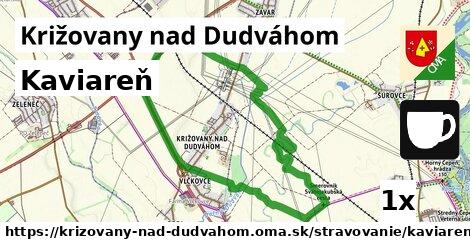 Kaviareň, Križovany nad Dudváhom