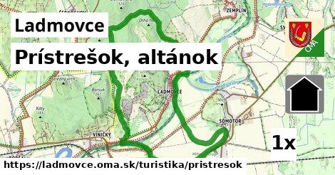 Prístrešok, altánok, Ladmovce