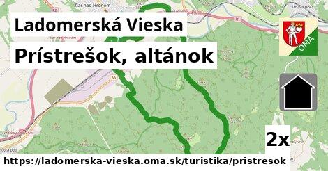 Prístrešok, altánok, Ladomerská Vieska