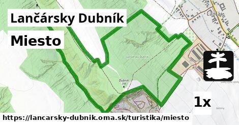 Miesto, Lančársky Dubník