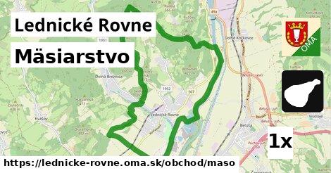 Mäsiarstvo, Lednické Rovne