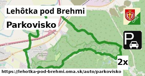 Parkovisko, Lehôtka pod Brehmi