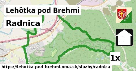 Radnica, Lehôtka pod Brehmi