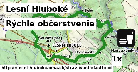 Rýchle občerstvenie, Lesní Hluboké