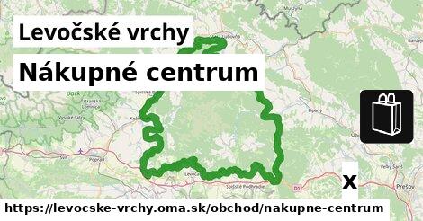 Nákupné centrum, Levočské vrchy