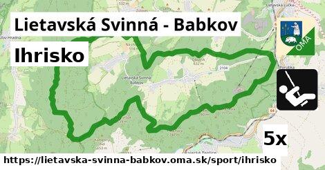 Ihrisko, Lietavská Svinná - Babkov