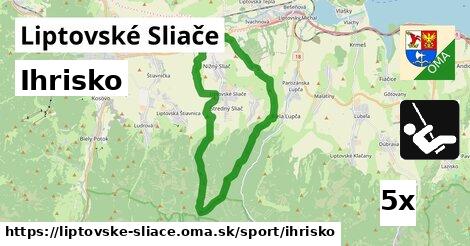 Ihrisko, Liptovské Sliače