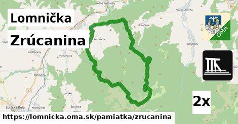 Zrúcanina, Lomnička