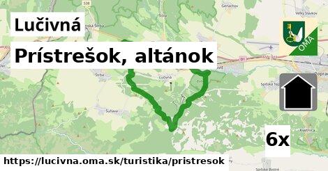 Prístrešok, altánok, Lučivná