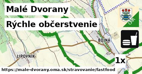 Rýchle občerstvenie, Malé Dvorany