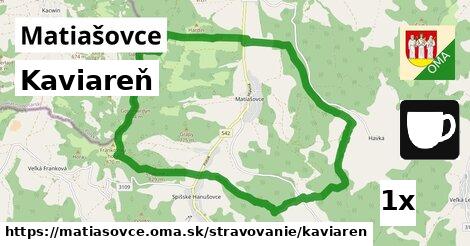 Kaviareň, Matiašovce