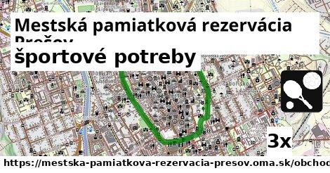 športové potreby, Mestská pamiatková rezervácia Prešov