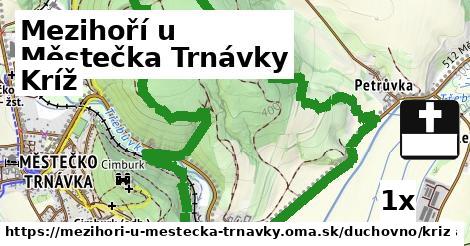 Kríž, Mezihoří u Městečka Trnávky