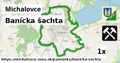 Banícka šachta, Michalovce