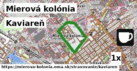 Kaviareň, Mierová kolónia