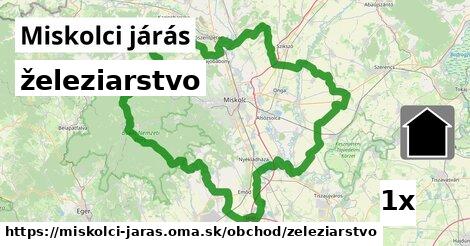 železiarstvo, Miskolci járás