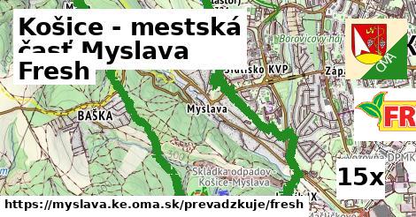 Fresh, Košice - mestská časť Myslava