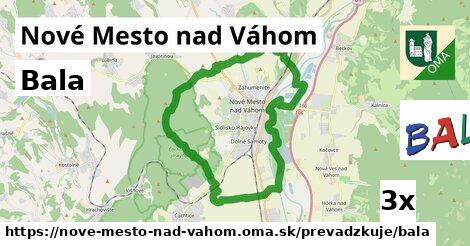 Bala, Nové Mesto nad Váhom